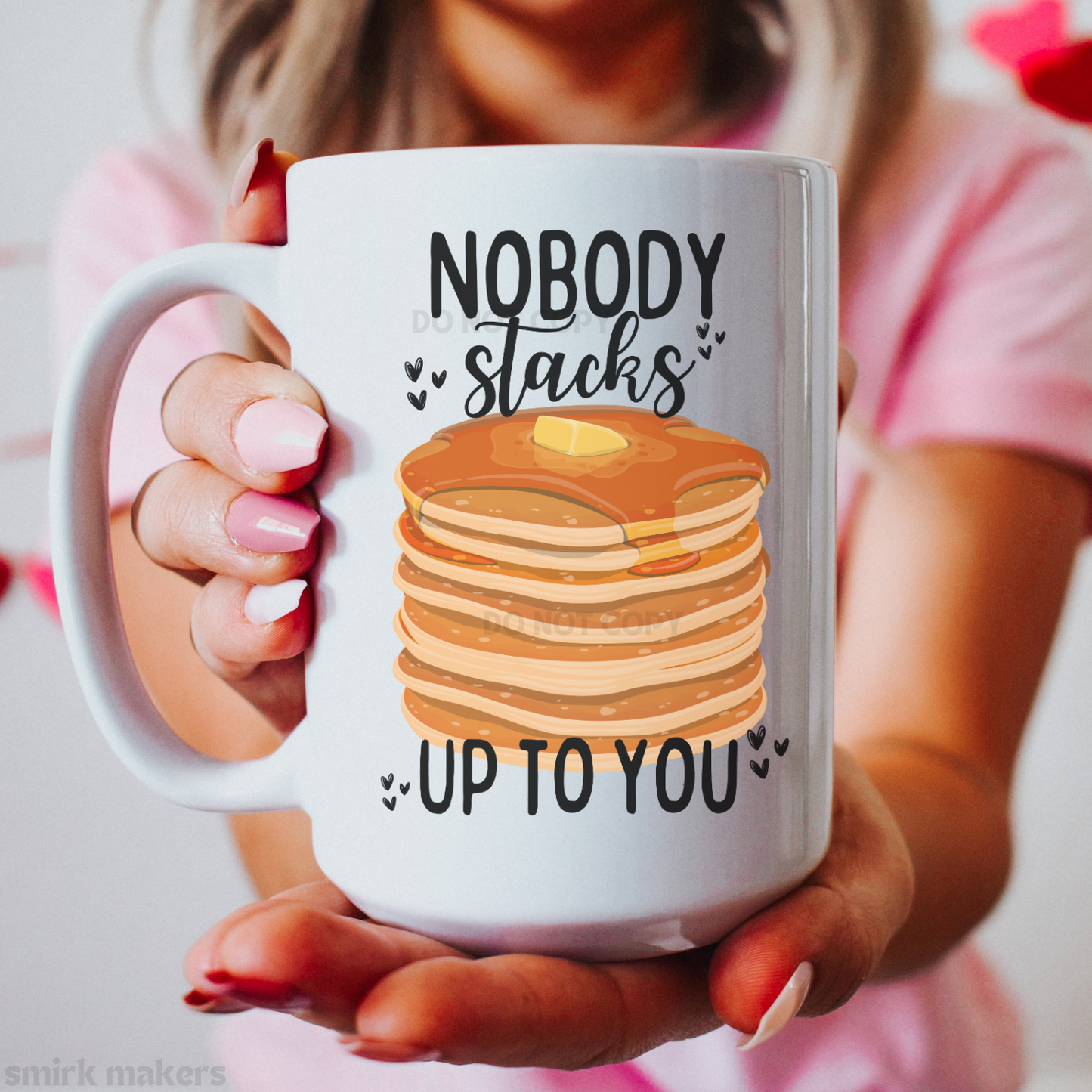 "Nobody stacks up to you" cute Valentine's mug.